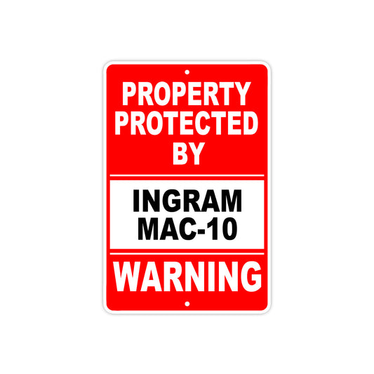 Property Protected by Ingram Mac-10 Gun Pistol Rifle Revolver Warning Aluminum Metal Plate Sign