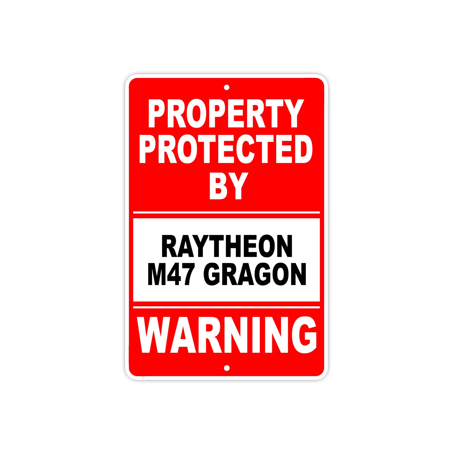 Property Protected by Raytheon M47 Gragon Gun Pistol Rifle Revolver Aluminum Metal Plate Sign