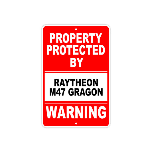 Property Protected by Raytheon M47 Gragon Gun Pistol Rifle Revolver Aluminum Metal Plate Sign