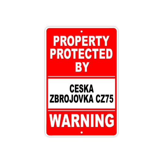 Property Protected by Ceska Zbrojovka CZ75 Gun Pistol Rifle Revolver Aluminum Metal Plate Sign