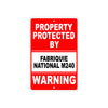 Property Protected by Fabriquie National M240 Gun Rifle Revolver Aluminum Metal Plate Sign