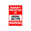 Property Protected by Arsenal M231 FPW Gun Pistol Rifle Revolver Aluminum Metal Plate Sign