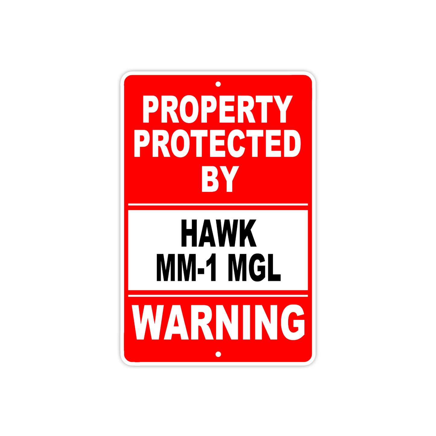 Property Protected by Hawk MM-1 Mgl Gun Pistol Rifle Revolver Warning Aluminum Metal Plate Sign