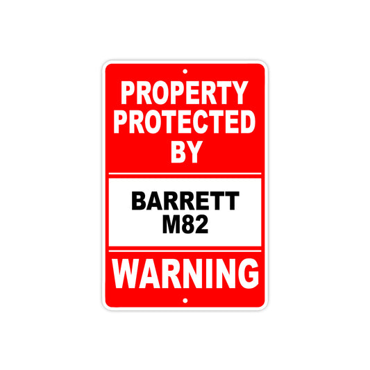 Property Protected by Barrett M82 Gun Pistol Rifle Revolver Warning Aluminum Metal Plate Sign