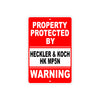 Property Protected by Heckler & Koch HK MP5N Gun Pistol Rifle Revolver Aluminum Metal Plate Sign