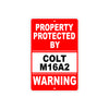 Property Protected by Colt M16A2 Gun Pistol Rifle Revolver Warning Aluminum Metal Plate Sign