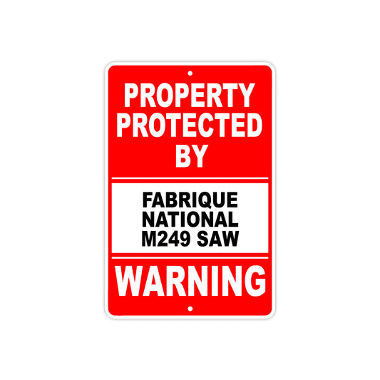 Property Protected by Fabrique National M249 Saw Gun Rifle Revolver Aluminum Metal Plate Sign