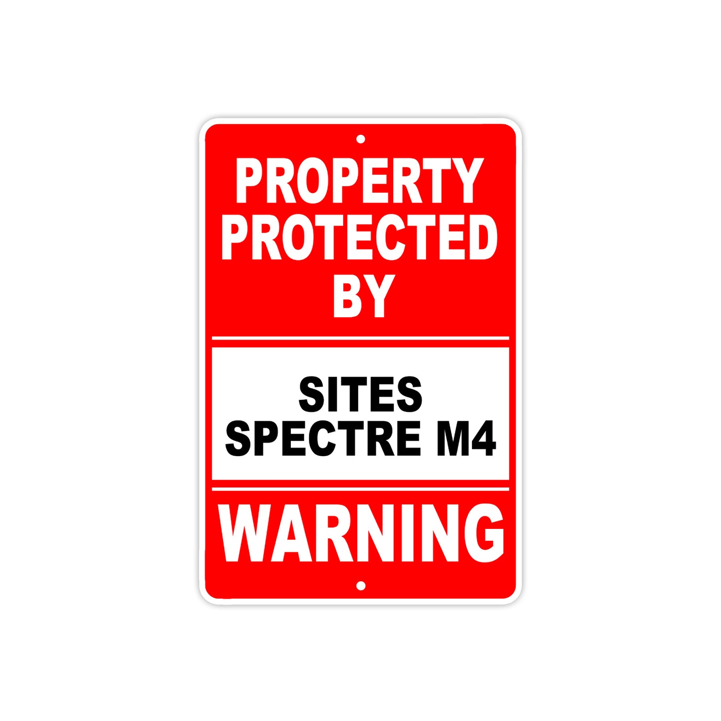 Property Protected by Sites Spectre M4 Gun Pistol Rifle Revolver Aluminum Metal Plate Sign