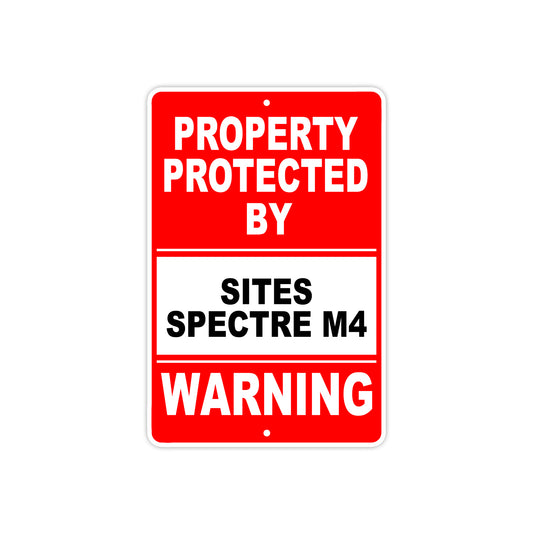 Property Protected by Sites Spectre M4 Gun Pistol Rifle Revolver Aluminum Metal Plate Sign