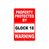 Property Protected by Glock 18 Gun Pistol Rifle Revolver Warning Aluminum Metal Plate Sign