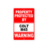 Property Protected by Colt M45 Gun Pistol Rifle Revolver Warning Aluminum Metal Plate Sign