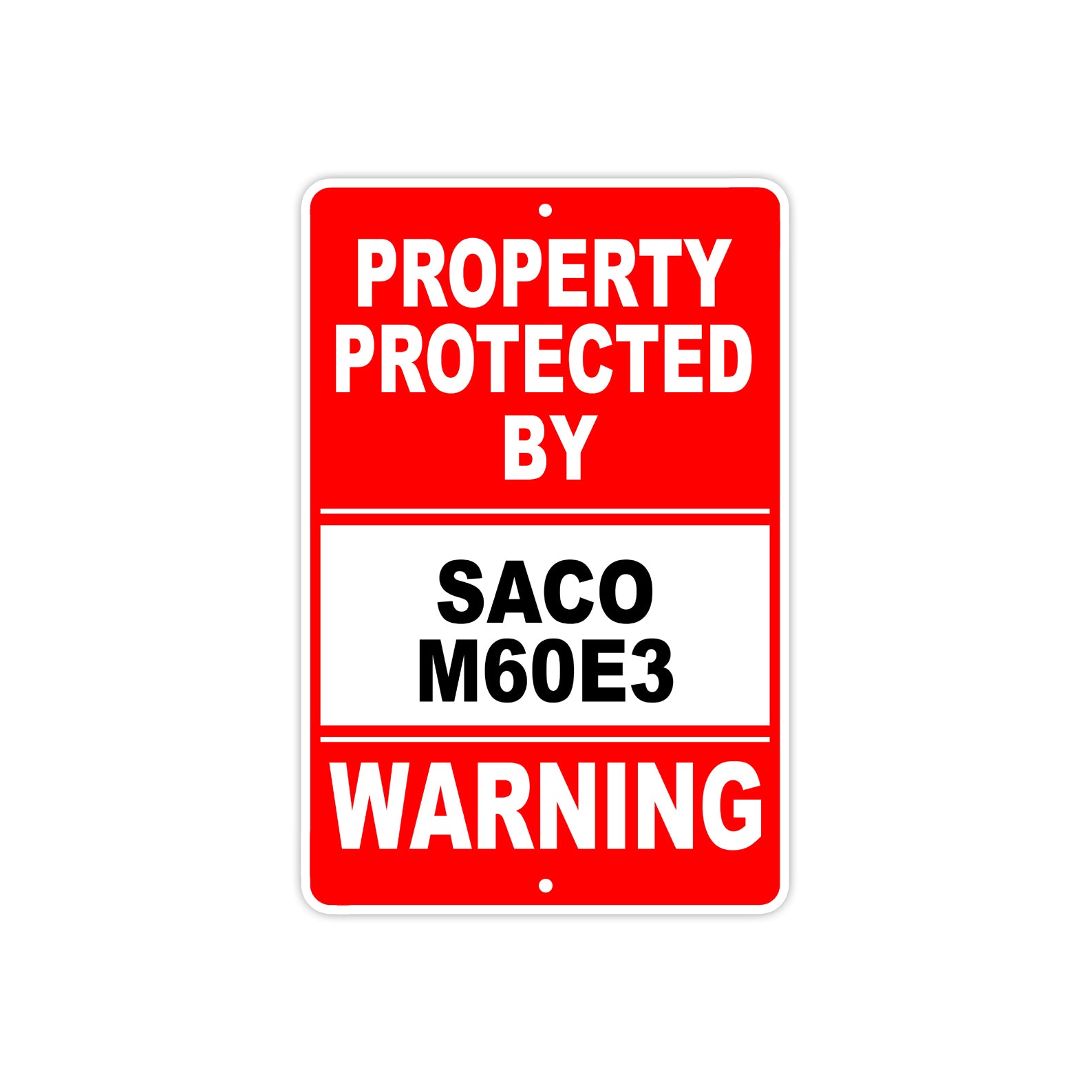 Property Protected by Saco M60E3 Gun Pistol Rifle Revolver Warning Aluminum Metal Plate Sign