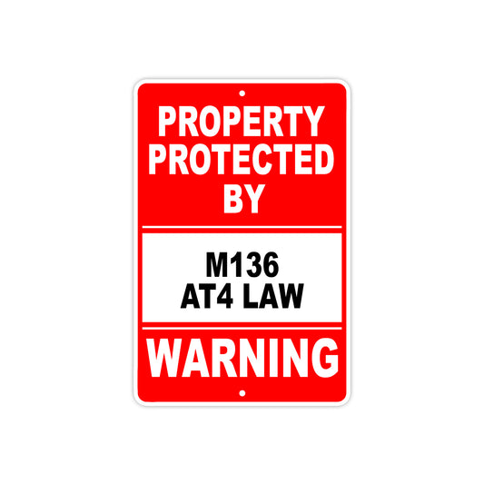 Property Protected by M136 AT4 Law Gun Pistol Rifle Revolver Warning Aluminum Metal Plate Sign
