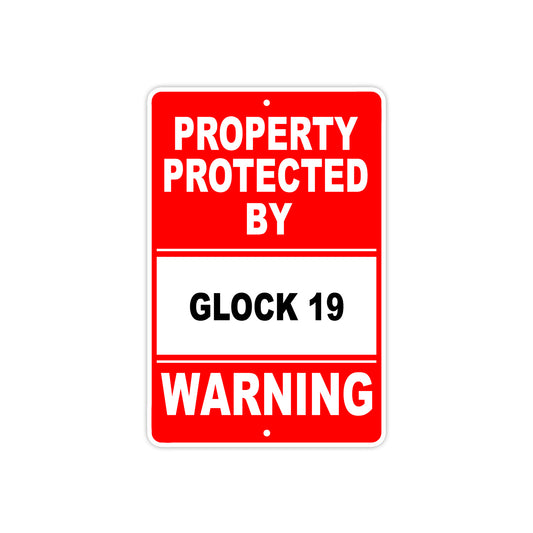 Property Protected by Glock 19 Gun Pistol Rifle Revolver Warning Aluminum Metal Plate Sign