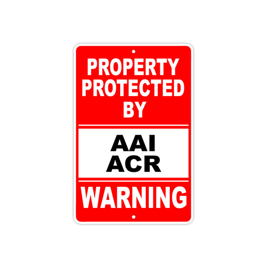 Property Protected by Aai Acr Gun Pistol Rifle Revolver Warning Aluminum Metal Plate Sign