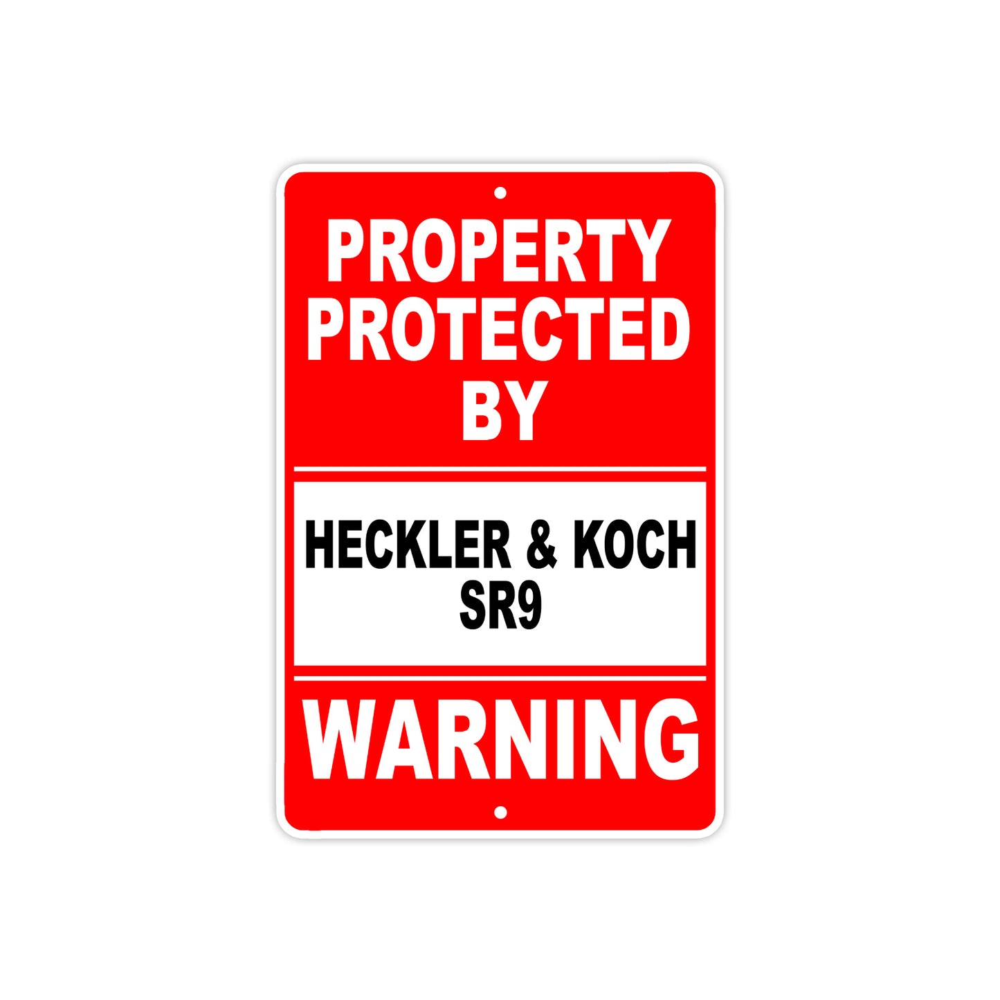 Property Protected by Heckler & Koch SR9 Gun Pistol Rifle Revolver Aluminum Metal Plate Sign