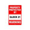 Property Protected by Glock 21 Gun Pistol Rifle Revolver Warning Aluminum Metal Plate Sign