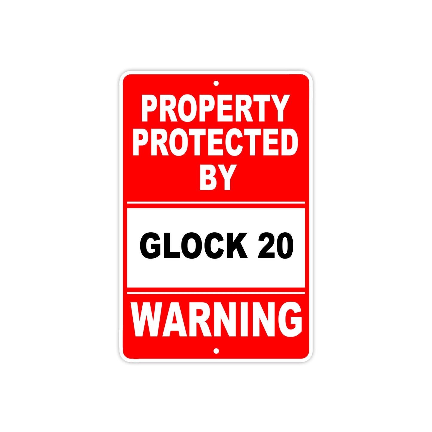 Property Protected by Glock 20 Gun Pistol Rifle Revolver Warning Aluminum Metal Plate Sign