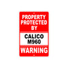 Property Protected by Calico M960 Gun Pistol Rifle Revolver Warning Aluminum Metal Plate Sign