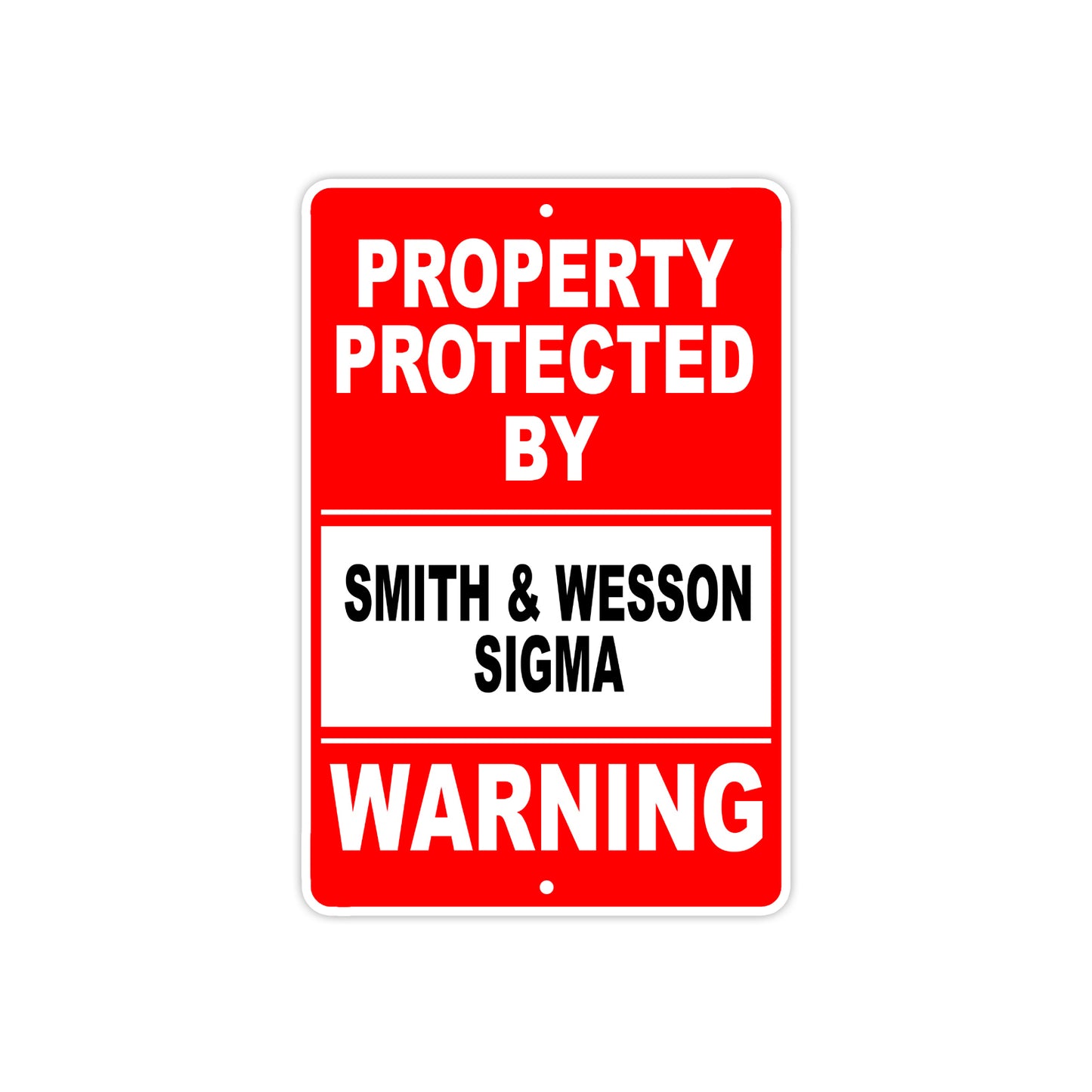 Property Protected by Smith & Wesson Sigma Gun Pistol Rifle Revolver Aluminum Metal Plate Sign