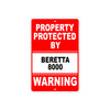 Property Protected by Beretta 8000 Gun Pistol Rifle Revolver Warning Aluminum Metal Plate Sign