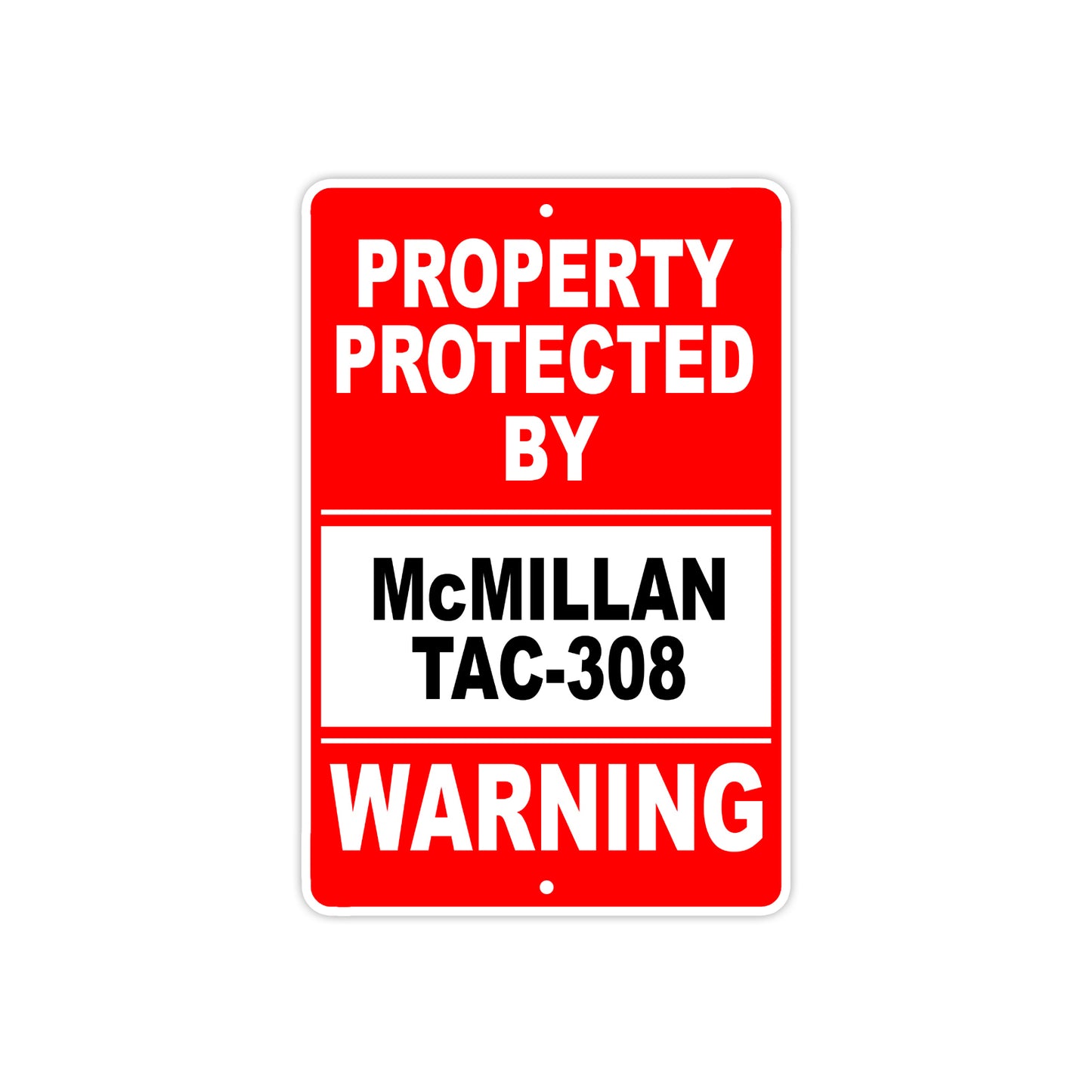 Property Protected by McMillan Tac-308 Gun Pistol Rifle Revolver Aluminum Metal Plate Sign
