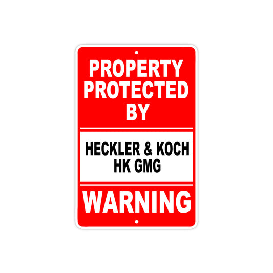 Property Protected by Heckler & Koch Hk Gmc Gun Pistol Rifle Revolver Aluminum Metal Plate Sign