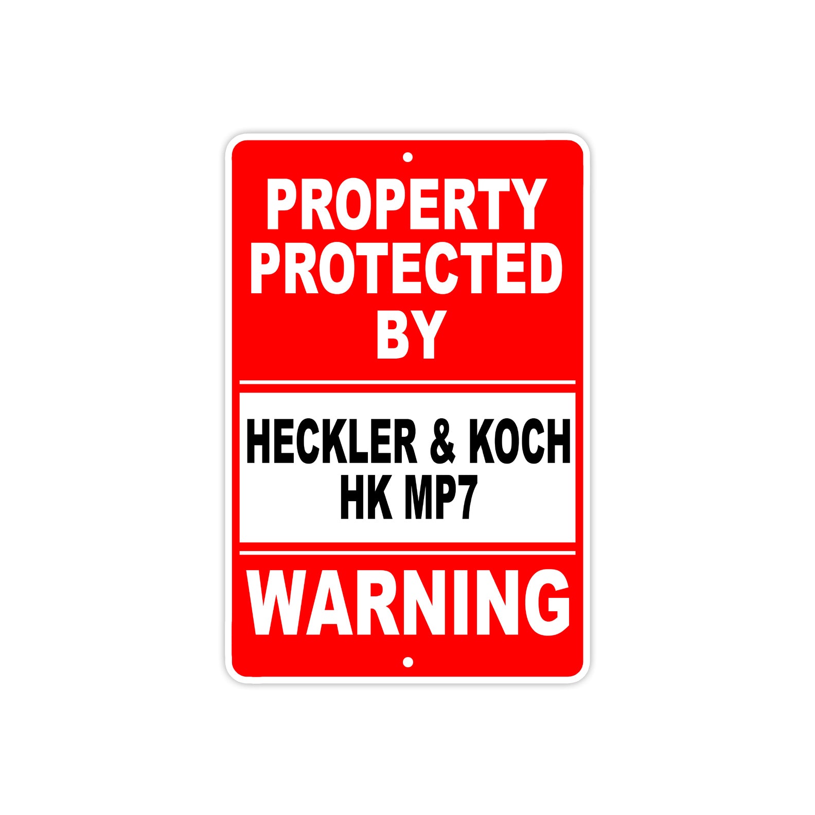 Property Protected by Heckler & Koch Hk Mp7 Gun Pistol Rifle Revolver Aluminum Metal Plate Sign
