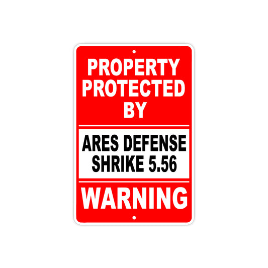 Property Protected by Ares Defense Shrike 5.56 Gun Rifle Revolver Aluminum Metal Plate Sign