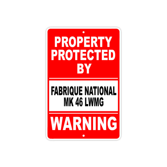 Property Protected by Fabrique National Mk 46 Lwmg Gun Rifle Revolver Aluminum Metal Plate Sign
