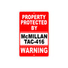 Property Protected by McMillan Tac-416 Gun Pistol Rifle Revolver Aluminum Metal Plate Sign