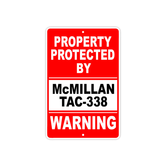 Property Protected by McMillan Tac-338 Gun Pistol Rifle Revolver Aluminum Metal Plate Sign