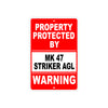 Property Protected by Mk 47 Striker Agl Gun Pistol Rifle Revolver Aluminum Metal Plate Sign