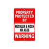 Property Protected by Heckler & Koch Hk Ag36 Gun Pistol Rifle Revolver Aluminum Metal Plate Sign