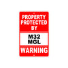 Property Protected by M32 Mgl Gun Pistol Rifle Revolver Warning Aluminum Metal Plate Sign