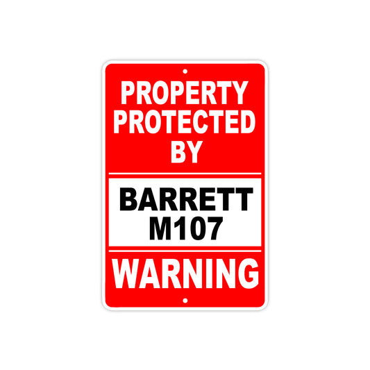 Property Protected by Barrett M107 Gun Pistol Rifle Revolver Warning Aluminum Metal Plate Sign