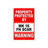 Property Protected by Mk 16 Fn Scar Gun Pistol Rifle Revolver Warning Aluminum Metal Plate Sign
