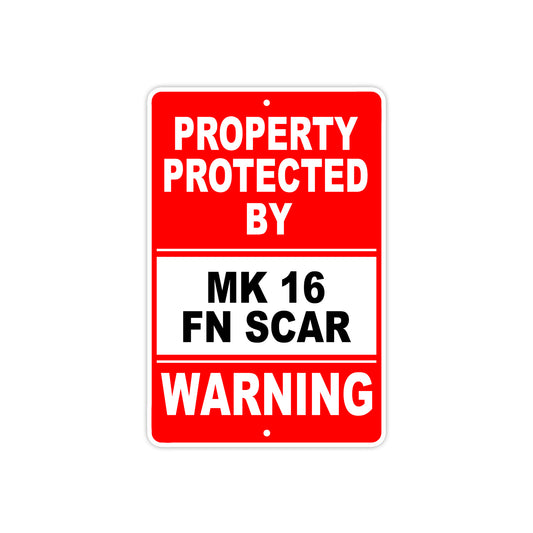 Property Protected by Mk 16 Fn Scar Gun Pistol Rifle Revolver Warning Aluminum Metal Plate Sign