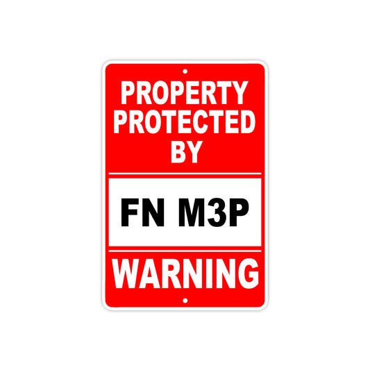Property Protected by Fn M3P Gun Pistol Rifle Revolver Warning Aluminum Metal Plate Sign