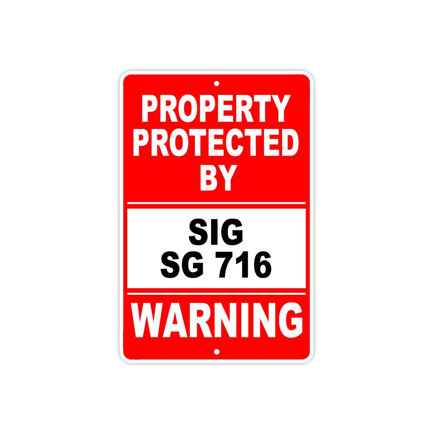 Property Protected by Sig Sg 716 Gun Pistol Rifle Revolver Warning Aluminum Metal Plate Sign