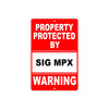 Property Protected by Sig Mpx Gun Pistol Rifle Revolver Warning Aluminum Metal Plate Sign