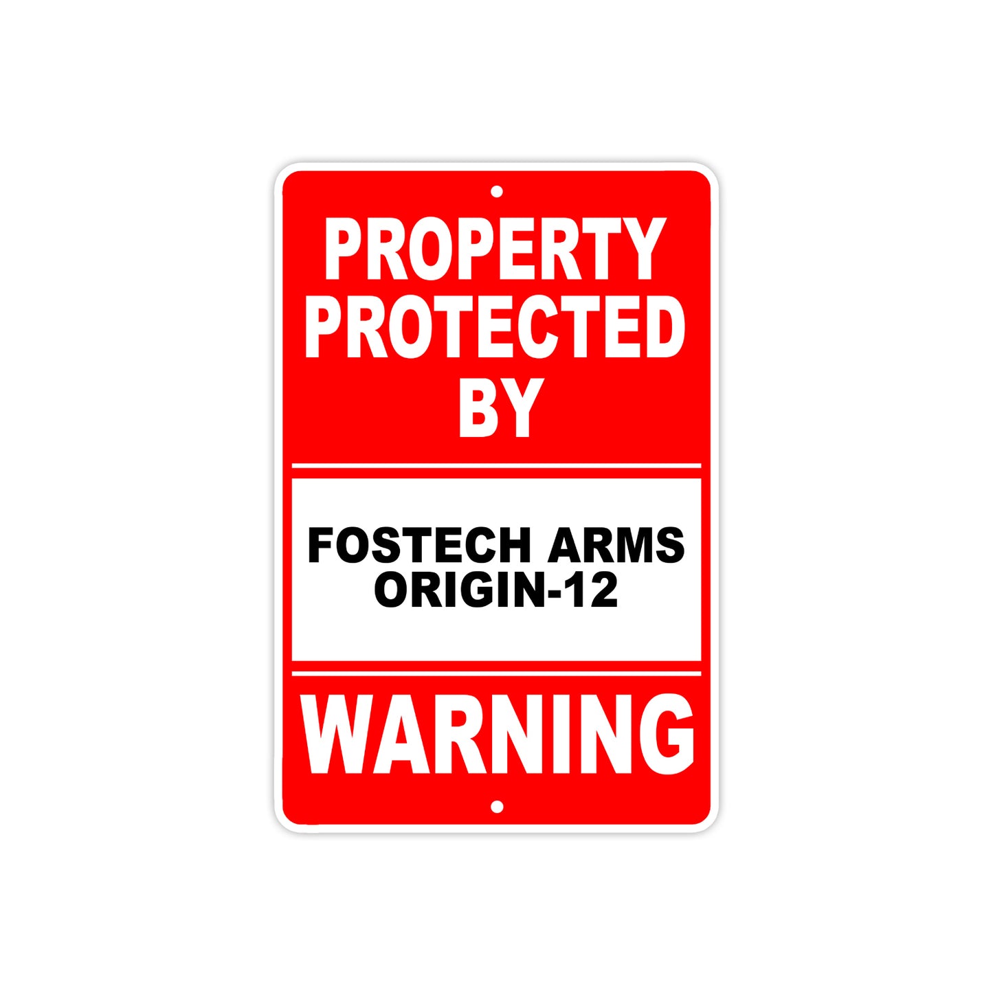 Property Protected by Fostech Arms Origin-12 Gun Pistol Rifle Revolver Aluminum Metal Plate Sign