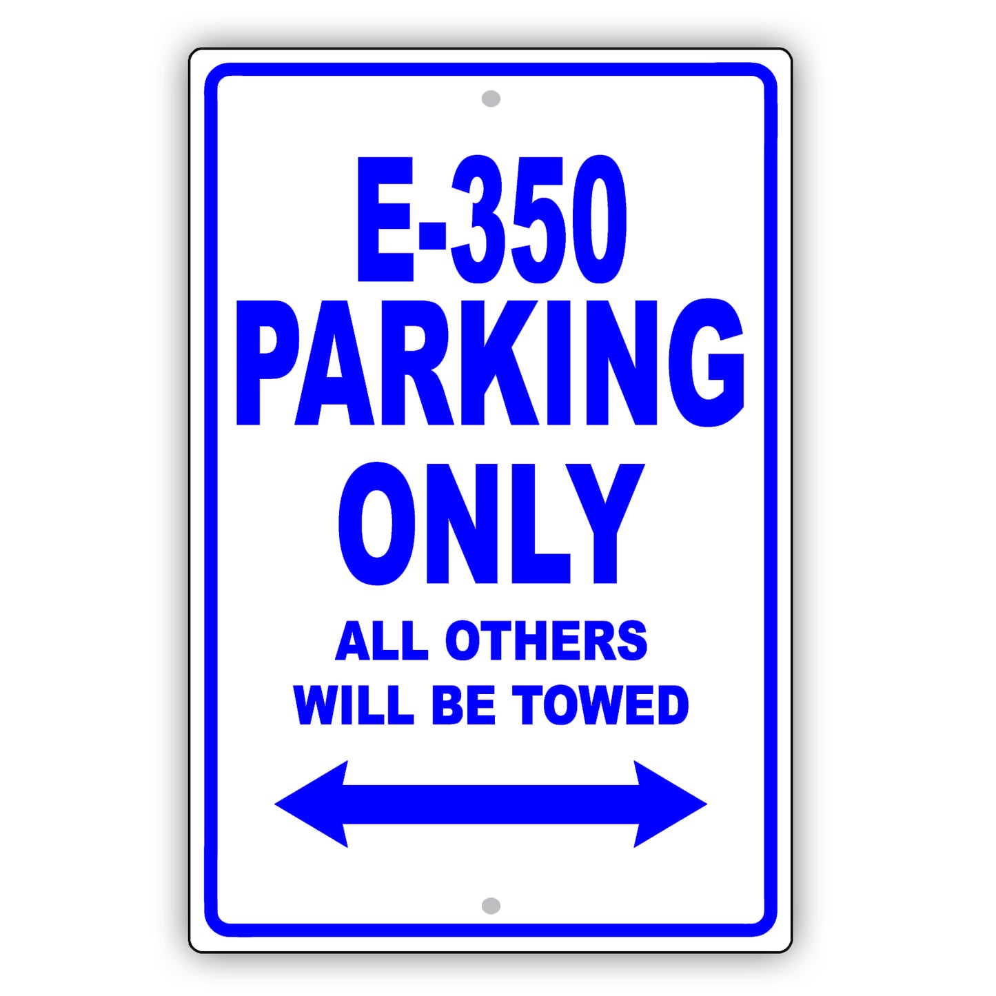 Ford E 350 Parking Only All Others Will Be Towed Aluminum Decor Garage Sign