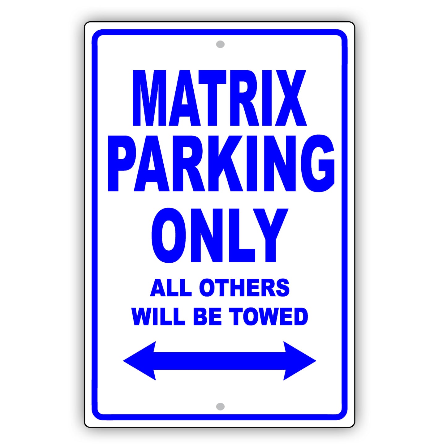 Toyota Matrix Parking Only All Others Will Be Towed Aluminum Decor Garage Sign