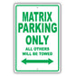 Toyota Matrix Parking Only All Others Will Be Towed Aluminum Decor Garage Sign