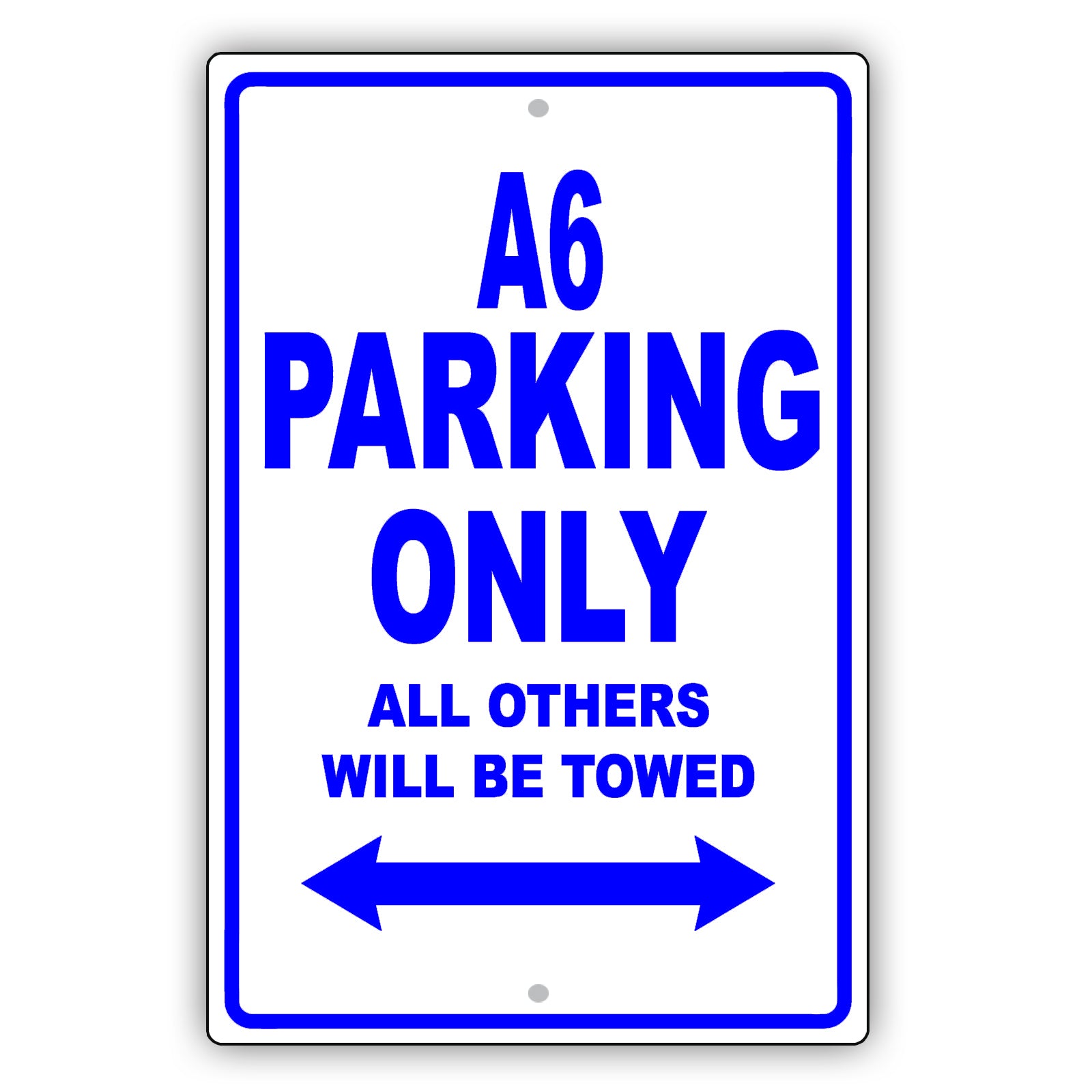 Audi A6 Parking Only All Others Will Be Towed Aluminum Decor Garage Sign