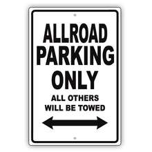Audi Allroad Parking Only All Others Will Be Towed Aluminum Decor Garage Sign