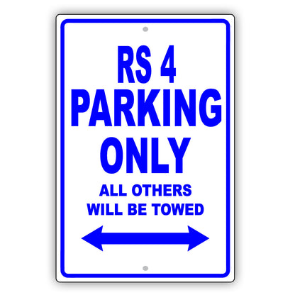 Audi Rs 4 Parking Only All Others Will Be Towed Aluminum Decor Garage Sign