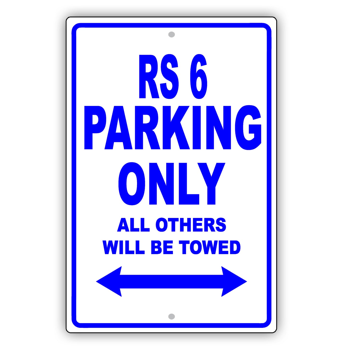 Audi Rs 6 Parking Only All Others Will Be Towed Aluminum Decor Garage Sign