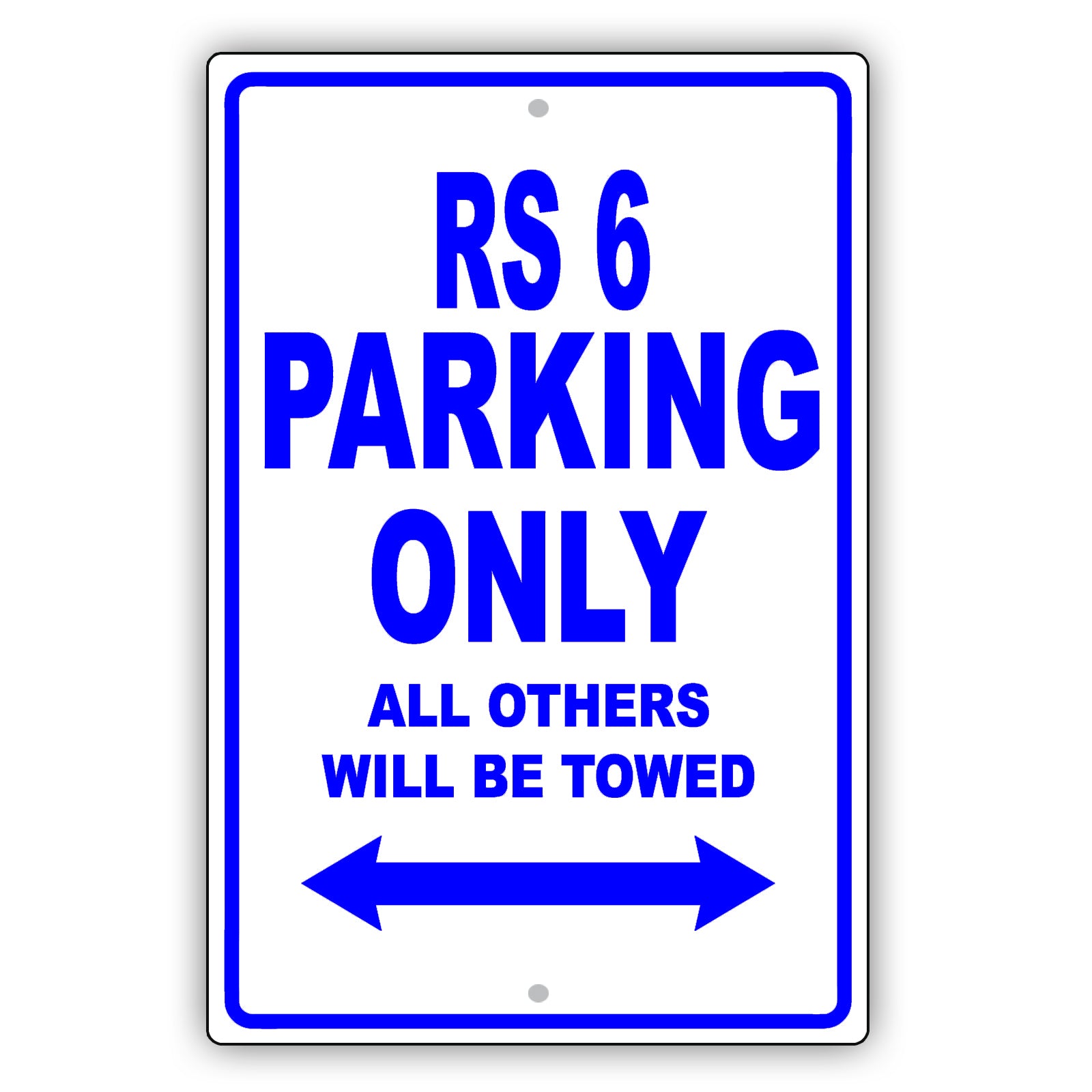 Audi Rs 6 Parking Only All Others Will Be Towed Aluminum Decor Garage Sign